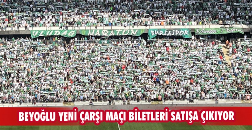 Beyoğlu Yeni Çarşı maçı biletleri satışa çıkıyor
