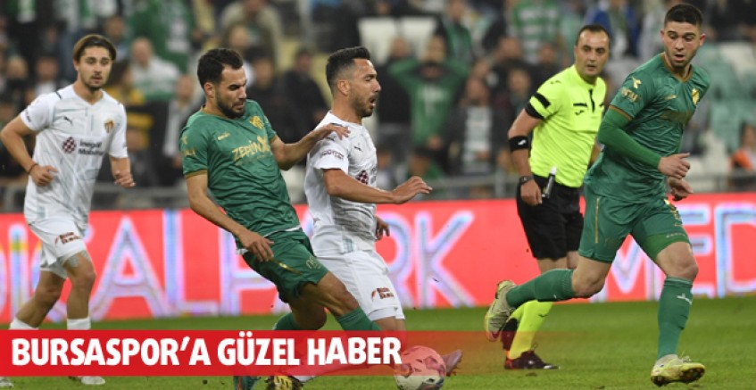 Bursaspor'a güzel haber