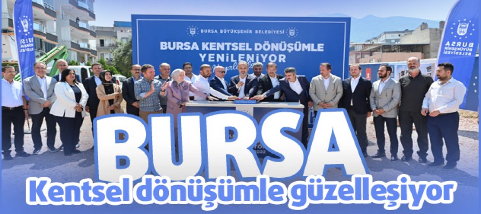 Bursa, kentsel dönüşümle güzelleşiyor