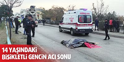 14 yaşındaki bisikletli gencin acı sonu