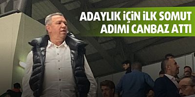Adaylık için ilk somut adımı Canbaz attı