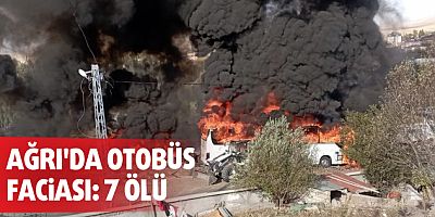 Ağrı'da otobüs faciası: 7 ölü 
