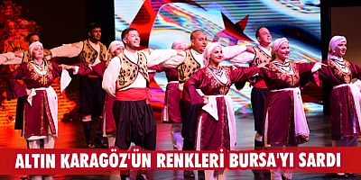 Altın Karagöz'ün renkleri Bursa'yı sardı