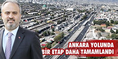 Ankara yolunda bir etap daha tamamlandı