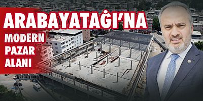 Arabayatağı’na modern pazar alanı