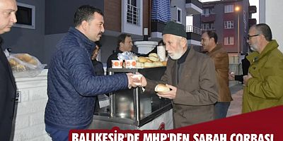 Balıkesir'de MHP'den sabah çorbası