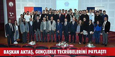 Başkan Aktaş, gençlerle tecrübelerini paylaştı