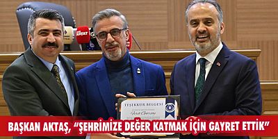 Başkan Aktaş, “Şehrimize değer katmak için gayret ettik”