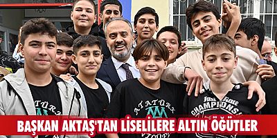Başkan Aktaş'tan liselilere altın öğütler