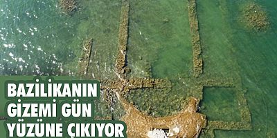 Bazilikanın gizemi gün yüzüne çıkıyor