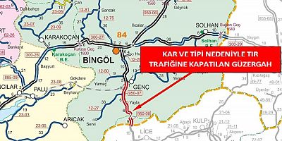 Bingöl-Diyarbakır karayolu tır trafiğine kapandı