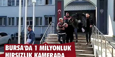 Bursa'da 1 milyonluk hırsızlık kamerada