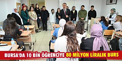 Bursa'da 10 bin öğrenciye 80 milyon liralık burs