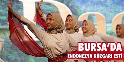 Bursa’da Endonezya rüzgarı esti