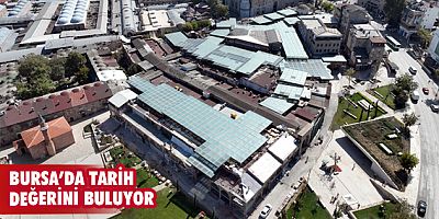 Bursa’da tarih değerini buluyor