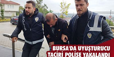 Bursa'da uyuşturucu taciri polise yakalandı