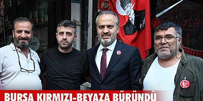 Bursa kırmızı-beyaza büründü