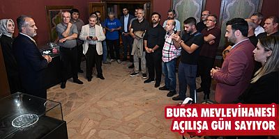 Bursa Mevlevihanesi açılışa gün sayıyor