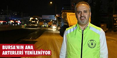 Bursa'nın ana arterleri yenileniyor
