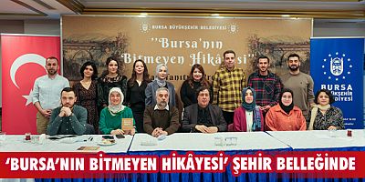 ‘Bursa’nın bitmeyen hikâyesi’ şehir belleğinde