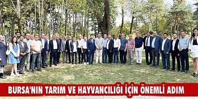  Bursa'nın tarım ve hayvancılığı için önemli adım