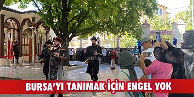 Bursa’yı tanımak için engel yok
