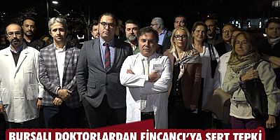 Bursalı doktorlardan Fincancı’ya sert tepki