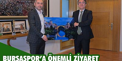 Bursaspor’a önemli ziyaret