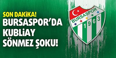 Bursaspor’da Kubliay Sönmez şoku!