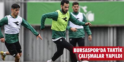 Bursaspor’da taktik çalışmalar yapıldı