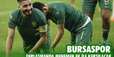  Bursaspor deplasmanda Menemen FK ile karşılacak