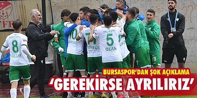 Bursaspor Kulübü'nden şok açıklama