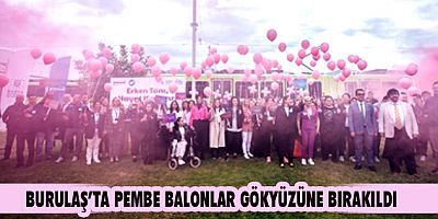 BURULAŞ’ta pembe balonlar gökyüzüne bırakıldı