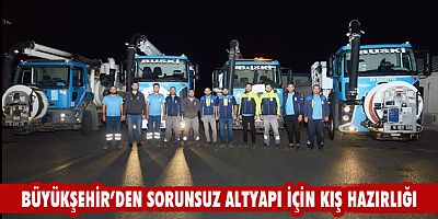 Büyükşehir’den sorunsuz altyapı için kış hazırlığı