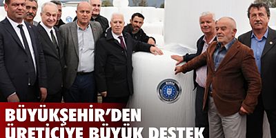 Büyükşehir'den üreticiye büyük destek