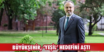 Büyükşehir, ‘yeşil’ hedefini aştı