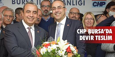 CHP Bursa’da devir teslim