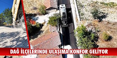 Dağ ilçelerinde ulaşıma konfor geliyor