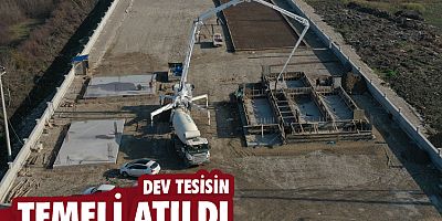 Dev tesisin temeli atıldı