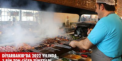 Diyarbakır’da 2022 yılında 3 bin ton ciğer tüketildi