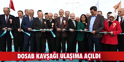 DOSAB Kavşağı ulaşıma açıldı