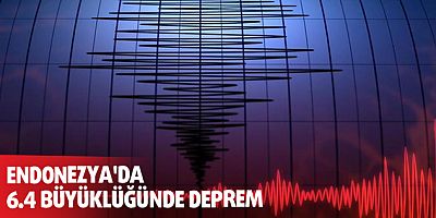 Endonezya'da 6.4 büyüklüğünde deprem