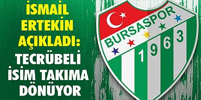 ERTEKİN AÇIKLADI: TECRÜBELİ İSİM TAKIMA DÖNÜYOR