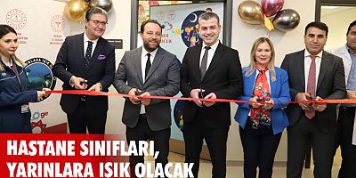 Hastane sınıfları, yarınlara ışık olacak