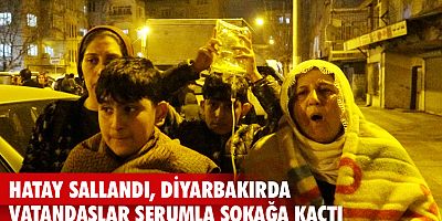  Hatay sallandı, Diyarbakır’da vatandaşlar serumla kaçtı