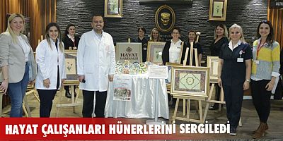 Hayat çalışanları hünerlerini sergiledi