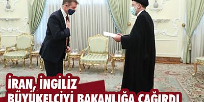 İran, İngiliz Büyükelçiyi Bakanlığa çağırdı