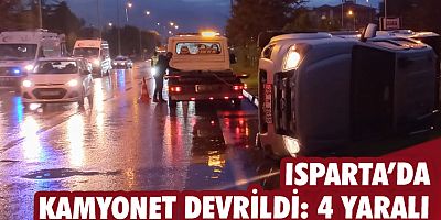 Isparta’da kamyonet devrildi: 4 yaralı