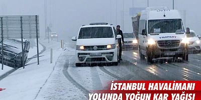 İstanbul Havalimanı yolunda yoğun kar yağışı