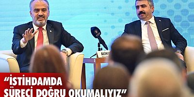 “İstihdamda süreci doğru okumalıyız”